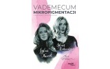 Vademecum MIKROPIGMENTACJI Tom I Dr Sylwia Nawrot Sylwia Dobrowolska